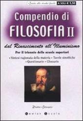 Compendio di filosofia. Dal Rinascimento all'Illuminismo. Per il trienno delle scuole superiori. Vol. 2