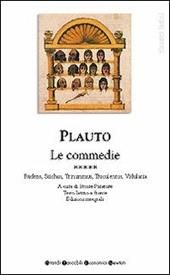 Tutte le commedie. Testo latino a fronte. Vol. 5: Rudens-Stichus-Trinummus-Truculentus-Vidularia.