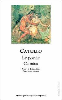 Le poesie-Carmina. Testo latino a fronte - G. Valerio Catullo - Libro Newton Compton Editori 2007, Grandi tascabili economici | Libraccio.it