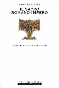 Il sacro romano impero - Friedrich Heer - Libro Newton Compton Editori 2007, I volti della storia | Libraccio.it
