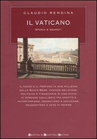 Il Vaticano. Storia e segreti - Claudio Rendina - Libro Newton Compton Editori 2007, I big Newton | Libraccio.it