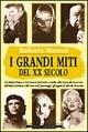 I grandi miti del XX secolo - Roberta Maresci - Libro Newton Compton Editori 2000, I volti della storia | Libraccio.it