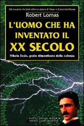 L' uomo che ha inventato il XX secolo