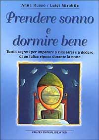 Prendere sonno e dormire bene - Anna Russo, Luigi Mirabile - Libro Newton Compton Editori 2000, Grandi manuali Newton | Libraccio.it