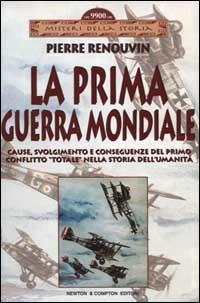 La prima guerra mondiale - Pierre Renouvin - Libro Newton Compton Editori 2008, Misteri della storia | Libraccio.it