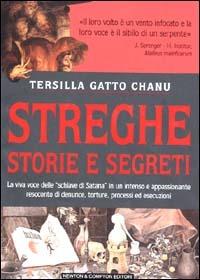 Streghe. Storie e segreti - Tersilla Gatto Chanu - Libro Newton Compton Editori 2007, I big Newton | Libraccio.it