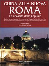 Guida alla nuova Roma. La rinascita della Capitale