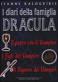 I diari della famiglia Dracula: Il patto con il Vampiro-I figli del Vampiro-Il Signore dei Vampiri - Jeanne Kalogridis - Libro Newton Compton Editori 2007, I big Newton | Libraccio.it