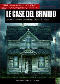 Le case del brivido. Ediz. integrale  - Libro Newton Compton Editori 2008, I big Newton | Libraccio.it