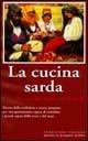La cucina sarda - Alessandro Molinari Pradelli - Libro Newton Compton Editori 2002, Tradizioni italiane | Libraccio.it