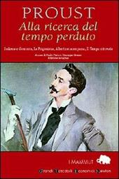 Alla ricerca del tempo perduto. Vol. 2: Sodoma e Gomorra-La Prigioniera-Albertine scomparsa-Il Tempo ritrovato.