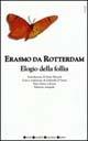Elogio della follia. Testo latino a fronte - Erasmo da Rotterdam - Libro Newton Compton Editori 2007, Grandi tascabili economici | Libraccio.it