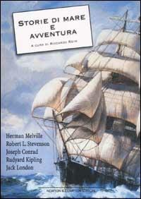 Storie di mare e avventura. Billy Budd il marinaio-I merry men-La spiaggia di Falesà-Il negro del «Narciso»-Tifone-Capitani coraggiosi-Racconti della pattuglia...  - Libro Newton Compton Editori 2007, I big Newton | Libraccio.it
