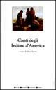 Canti degli indiani d'America  - Libro Newton Compton Editori 2007, Grandi tascabili economici | Libraccio.it