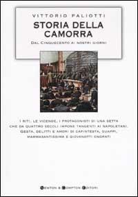 Storia della camorra. Dal Cinquecento ai nostri giorni - Vittorio Paliotti - Libro Newton Compton Editori 2007, I big Newton | Libraccio.it