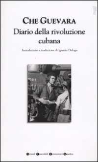 Diario della rivoluzione cubana - Ernesto Che Guevara - Libro Newton Compton Editori 2007, Grandi tascabili economici | Libraccio.it