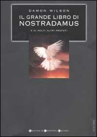 Il grande libro di Nostradamus e molti altri profeti - Damon Wilson - Libro Newton Compton Editori 2002, I big Newton | Libraccio.it