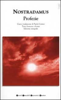Profezie. Testo francese a fronte - Nostradamus - Libro Newton Compton Editori 2007, Grandi tascabili economici | Libraccio.it