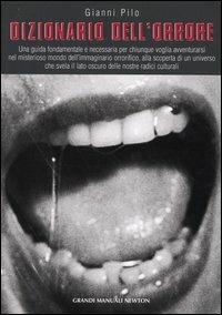 Dizionario dell'orrore - Gianni Pilo - Libro Newton Compton Editori 2004, Grandi manuali Newton | Libraccio.it