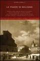 Le piazze di Bologna - Athos Vianelli - Libro Newton Compton Editori 2007, Tradizioni italiane | Libraccio.it