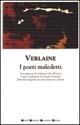 I poeti maledetti. Testo francese a fronte - Paul Verlaine - Libro Newton Compton Editori 2007, Grandi tascabili economici | Libraccio.it