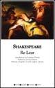 Re Lear. Ediz. integrale - William Shakespeare - Libro Newton Compton Editori 2007, Grandi tascabili economici | Libraccio.it
