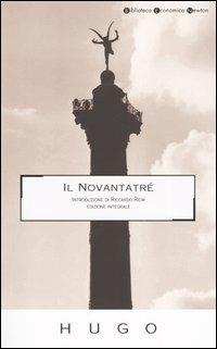 Novantatré. Ediz. integrale - Victor Hugo - Libro Newton Compton Editori 2007, Biblioteca economica Newton | Libraccio.it