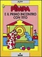Pimpa e il primo incontro con Tito. Ediz. illustrata - Altan - Libro Franco Cosimo Panini 1999, Le due lune a colori | Libraccio.it