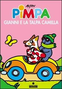 Pimpa, Gianni e la talpa Camilla. Ediz. illustrata - Altan - Libro Franco Cosimo Panini 1999, Le lune magiche | Libraccio.it