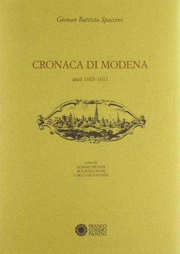 Cronaca di Modena. Vol. 2: Anni (1603-1611) - G. Battista Spaccini - Libro Franco Cosimo Panini 2000, Materiali storia di Modena medioev. mod. | Libraccio.it
