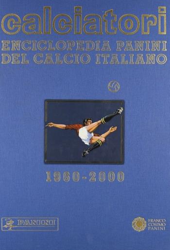 Enciclopedia calcio italiano (1981-1985)  - Libro Franco Cosimo Panini 2000, Sport | Libraccio.it