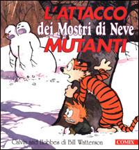 L' attacco dei mostri di neve mutanti. Calvin & Hobbes - Bill Watterson - Libro Franco Cosimo Panini 2001, I fumetti di Comix | Libraccio.it