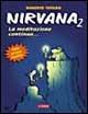 Nirvana 2. La meditazione continua... - Roberto Totaro - Libro Franco Cosimo Panini 2001, I fumetti di Comix | Libraccio.it