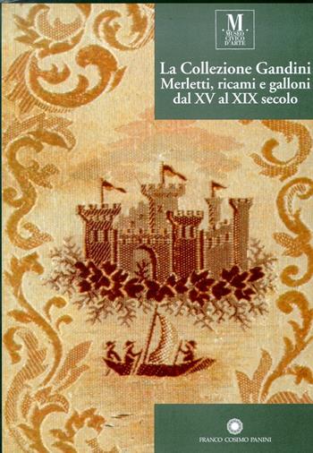Merletti, ricami e galloni  - Libro Franco Cosimo Panini 2002, Musei civici di Modena | Libraccio.it