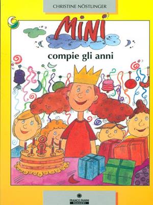 Mini compie gli anni - Christine Nöstlinger - Libro Franco Cosimo Panini 2002, Le due lune a colori | Libraccio.it