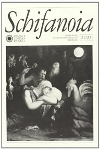 Schifanoia vol. 22-23  - Libro Franco Cosimo Panini 2003, Ist. studi rinascim. Ferrara. Strumenti | Libraccio.it