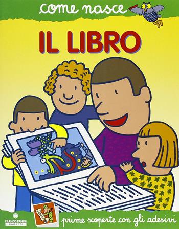 Il libro - Agostino Traini - Libro Franco Cosimo Panini 2003, Come nasce. Serie verde | Libraccio.it