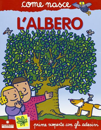 L' albero - Cinzia Bonci - Libro Franco Cosimo Panini 2003, Come nasce. Serie rossa | Libraccio.it