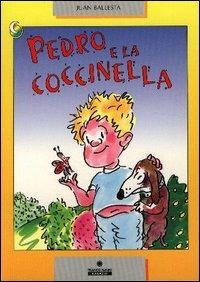 Pedro e la coccinella - Juan Ballesta - Libro Franco Cosimo Panini 2003, Le due lune a colori | Libraccio.it