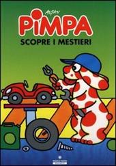 Pimpa scopre i mestieri. Ediz. illustrata