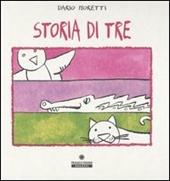 Storia di tre. Ediz. illustrata