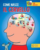 Il cervello. Con adesivi. Ediz. illustrata