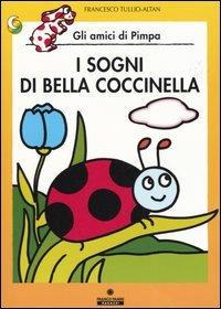 I sogni di Bella Coccinella. Gli amici di Pimpa. Ediz. illustrata - Altan - Libro Franco Cosimo Panini 2005, Le due lune a colori | Libraccio.it