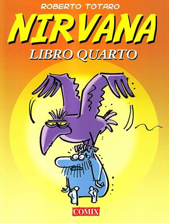Nirvana 4. Il quarto libro della meditazione - Roberto Totaro - Libro Franco Cosimo Panini 2005 | Libraccio.it
