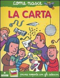 La carta. Con adesivi - Cinzia Bonci, Agostino Traini - Libro Franco Cosimo Panini 2005, Come nasce | Libraccio.it