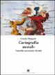 Cartografia morale. Geografia, persuasione, identità - Giorgio Mangani - Libro Franco Cosimo Panini 2005, Saggi | Libraccio.it