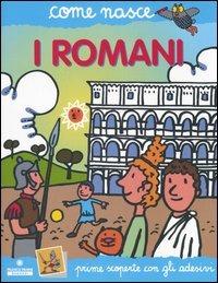 I romani. Con adesivi. Ediz. illustrata - Allegra Panini, Agostino Traini - Libro Franco Cosimo Panini 2006, Come nasce | Libraccio.it