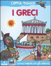 I greci. Con adesivi. Ediz. illustrata - Allegra Panini, Agostino Traini - Libro Franco Cosimo Panini 2006, Come nasce | Libraccio.it