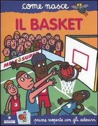 Il basket. Con adesivi - Agostino Traini - Libro Franco Cosimo Panini 2006, Come nasce. Serie blu | Libraccio.it