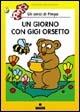 Un giorno con Gigi Orsetto - Altan - Libro Franco Cosimo Panini 2006, Le due lune a colori | Libraccio.it